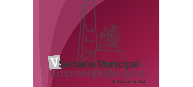 Caxias do Sul tem Semana do Empreendedorismo